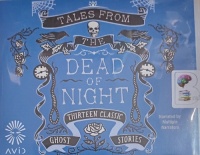 Tales from the Dead of Night written by Famous Ghost Story Authors performed by Various Performers on Audio CD (Unabridged)